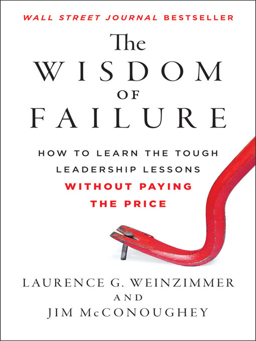 Title details for The Wisdom of Failure by Laurence G. Weinzimmer - Available